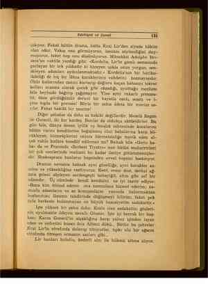    Edebiyat ve Sanat 131 çıkıyor. Fakat bütün drama, hatta Kral Lir'den ziyade hâkim olan odur. Vakıa onu görmüyoruz, isminin