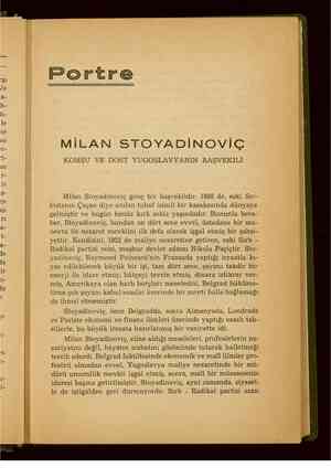    N Portre Ve EE h- bi- le ne İ e MİLAN STOYADİNOVİÇ ie KOMŞU VE DOST YUGOSLAVYANIN BAŞVEKİLİ sı T- 1Z ” Milan Stoyadinoviç