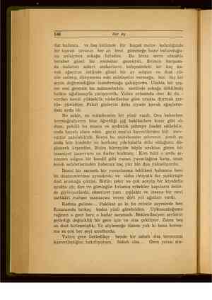    140 Her Ay dar bulunca ove baş üstümde bir buçuk metre kalınlığında bir toprak tavanın heran beni gömmeğe hazır bulunduğu-