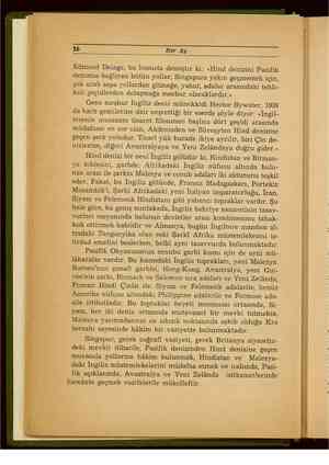    16 Her Ay Edmond Delage, bu hususta demiştir ki: «Hind denizini Pasifik denizine bağlıyan bütün yollar, Singapura yakın...