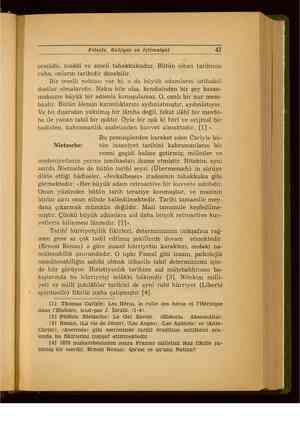    Felsefe, Ruhiyat ve İçtimaiyat 47 cessüdü, maddi ve ameli tahakkukudur. Bütün cihan tarihinin ruhu, onların tarihidir...