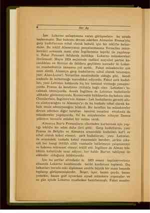    Her Ay İşte Lokarno anlaşmasına varan görüşmelere bu sırada başlanmıştır. Rur buhranı devam ederken Almanlar Fransa'yla,