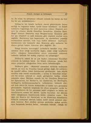    Felsefe, Ruhiyat ve İçtimaiyat 63 tir. Bu nizaa, bu çekişmeye nihayet verecek bir kararı da bize hiç bir sey müjdelemiyor.»