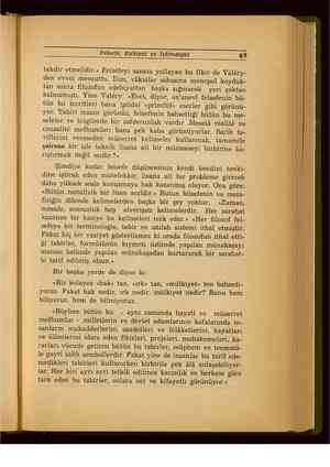    Felsefe, Ruhiyat ve İçtimaiyat 69 takdir etmelidir.» Felsefeyi sanata yollayan bu fikir de Valery- den evvel mevcuttu,...