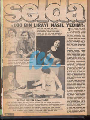  Selda 100 bin lirayı göz açıp kapayıncaya kadar bitirivermiş. Fakat sanatçı hiç de üzgün değil. Hattâ, «Bu 100 bin lirayı...