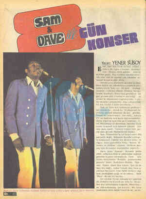  K4 Yazan: YENER SİİSOY vet, Sam and Dave ve özel orkest- raları ile 8 gün-s$ könser berâaher- dim. Hemen bülün günüm —...