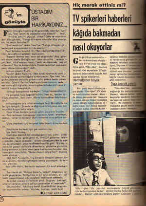  HARIKAYDINIZ..,, “lecri Ebcıoğlu hişimla gırdı gazetedeki odamdcın içeri l* ve, "Bari ismimi de yazsaydın olup bitseydi” —
