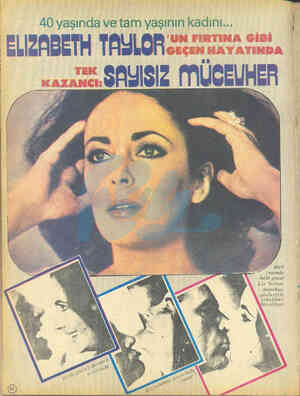  40 yaşında ve tam yaşının kadını... j UZABETK TAYLOR üü e SAYISIZ MÜCELHER N Kuwk yaşında hâlâ güzel Liz Taylor. 4 Menekşe