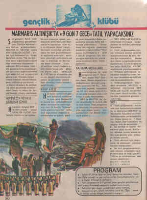  gençlik klübü MARMARIS ALTINIŞIK'TA «9 GÜN 7 GECE» TATİL YAPACAKSINIZ rüyalarınız gerçekleşi- yor. Türkiye'nintanın - mış...