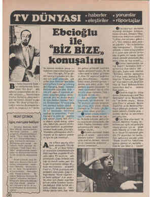  TV DÜNYASI Ebcioğlu ile, BİZE, u hafta öncelikle İstan - bul stüdyolarında hazır- lanan "Biz Bize" — adlı eğlence...