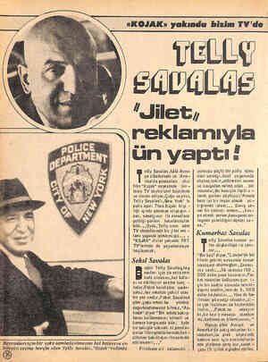  «KOJAK» yakında bizim TV'de - VELLU SĞDÜLdE ”ı.liletı, reklamıyla ün yaptı! elly Savalas ,hâlâ Avru- T pa ülkelerinde ve Ame-