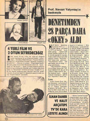  Evol Pekcan 4 YERLİ FİLM VE 2 OYUN SEYREDECEĞİZ E kim ayında TV'de 4 film, iki oyun var. Program Selçuk Ural aynen...