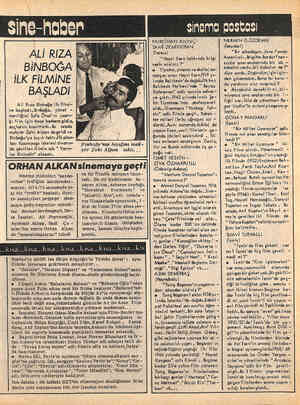  BİNBOĞA İLK FİLMİNE BAŞLADI Ali Rıza Binboğa ilk filmi- ne başladı.Binboğa, yönet - menliğini Safa Önal'ın yaptı- ğı film...