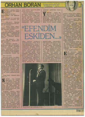  4/ programları bir başka 4 türlüydü...” “— Doğrusu şimdiki televizyondan bile eğlence- liydi...” “— Efendim bir kere eski...