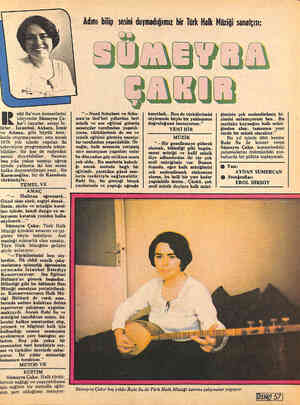  izleyenler Sümeyra Ça- kır'ı tanırlar, sesini bi- lirler.. İstanbul, Ankara, İzmir ve Adana, gibi büyük kent- lerde...