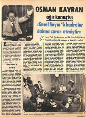  mel Sayın'ın eşi İsmet Kasapoğlu ile, gazi- nocu Osman Kavran arasındaki, tartışma basına değişik biçimlerde yansıyın- ca,