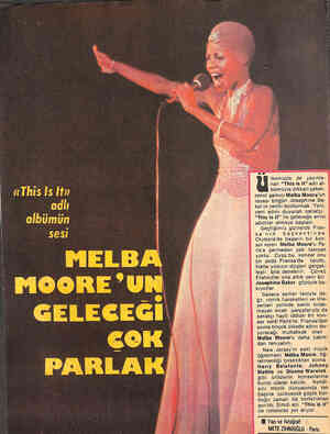  el M a. u Ikemizde : de yayınla- K nan “This is it” adlı al- bümüyle dikkati çeken | zenci şarkıcı Melba Moore'un | rüyası