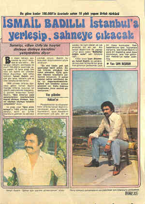  Bu güne kadar 100.000'in üzerinde satan 10 plak © Sanatçı, «Ben dinleye dinleye kendimi —— - yetiştirdim» diyor. . — ir insan