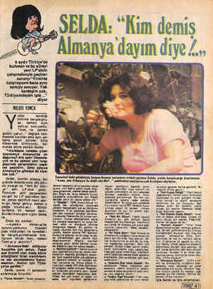  6 aydır Türkiye'de bulunan ve bu süreyi yeni LP'sinin çalışmalarıyla geçiren sanatçı “Kiminle karşılaşsam bana aynı soruyu