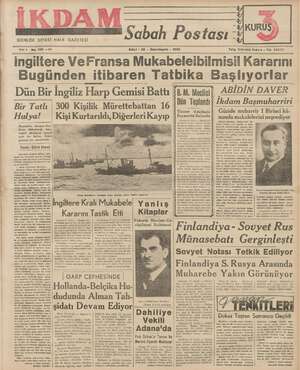    | | | i GUNLUK SİYASİ HALK GAZETESİ Sabah Postası idi A Yık 1 No. 103 —212 SALI - 28 - İkinciteşrin - 1939 Telg. İstanbul