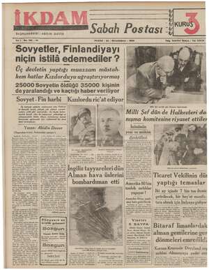    BAŞMUHARRİIRİ: ABİDİN DAVER Yıl 1 No. 132 —2e Sabah Pos tası PAZAR - 24 - Birincikânun » 1939 Sovyetler, Finlandiyayı niçin