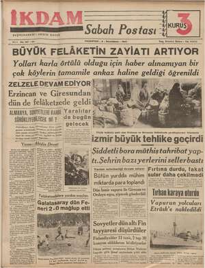  BAŞMUHARRIRİ: ABİDİN DAVER Sabah Postası * KURUŞ SSSSŞ - Yat No, 147 —13 PAZARTESİ - 8 « İkincikânun »- 1949 Telg. İstanbul