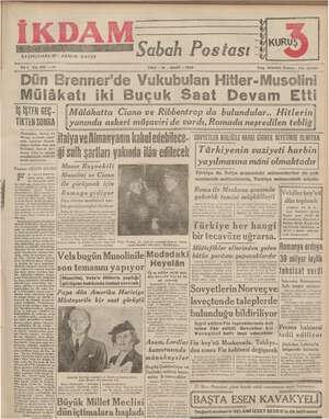    BAŞMUHARRERİ : ABİDİN DAVER Sabah Postası HEMİ SS 8 KURUŞ Yılı No. 2109 —2i2 SALI - 19 - MART - 1940 Tolg. İstanbul İkdam