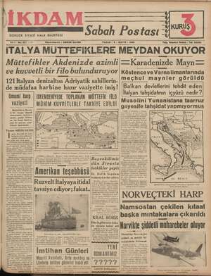    İKDAM GUNLUK SİYASİ HALK GAZETESİ Başmuharriri : ABİDİN DAVER Sabah Postası - PAZAR - 5 - MAYIS - 1940 4 KURUŞ dese Telg.
