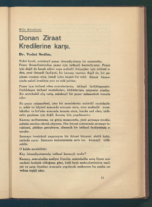   Millet iktisadiyatı: ' Donan Ziraat Kredilerine karşı. Dr. Vedat Nedimı. Nakti kredi, münkeşif pazar iktısadiyatının bir...