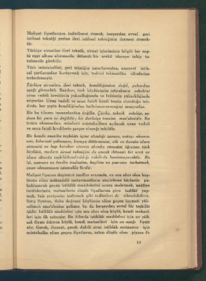   Maliyet fiyatlarının indirilmesi demek, herşeyden evvel geri istihsal tekniği yerine ileri istihsal tekniğinin ikamesi...