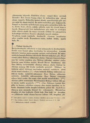   çıkarmasını istiyordu. Köylüden alınan vergiyi ikiye ayırmak Lâzımdır: Biri dönüm başına diğeri de mahsulden öşür olarak...