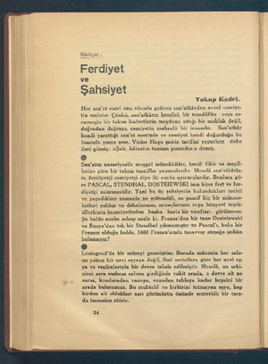  Edebiyat : Ferdiyet ve Şahsiyet Yakup Kadri. Her san'at eseri onu vücuda getiren san'atkârdan evvel cemiye- tin malıdır....