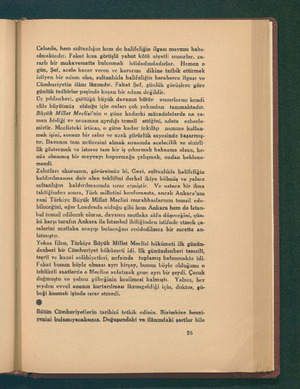   Celsede, hem sultanlığın hem de halifeliğin ilgası mevzuu bahs- olmaktadır. Fakat kısa görüşlü yahut kötü niyetli unsurlar,