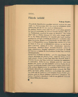  Edehiyat : Fikirde istiklâl Yakup Kadri. «Geçenlerde Beyoğlundan geçerken yanımda marksist bir genç vardı: <— Anlamıyorum,