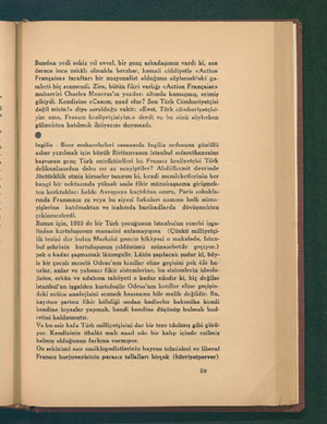   Bundan yedi sekiz yıl evvel, bir genç arkadaşımız vardı ki, son derece ince zekâlı olmakla beraher, kemali ciddiyetle...