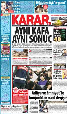  RAPORUNDA DİKKAT ÇEKEN » SONUÇLAR ZONGULDAK'TAKİ | GÖÇÜKTEBİRİŞÇİ HAYATINI KAYBETTİ www.karar.com FİYATI: 3TL AYNI KAFA AYNI
