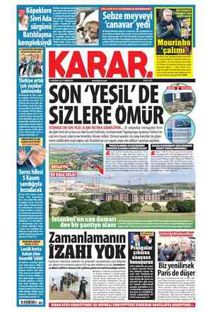  www.karar.com KİTMESER SON 'YESİL'DE SİZLERE OMUR İSTANBUL'UN SON YEŞİL ALANI BETONA GÖMÜLÜYOR... 16 milyonluk metropolün hem