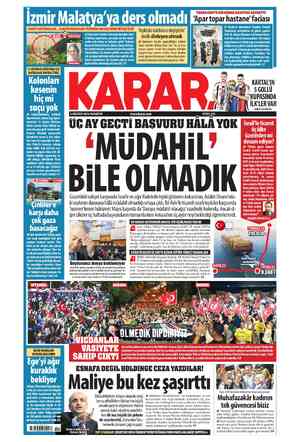  5 AĞUSTOS 2024 PAZARTESİ www.karar.com FİYATI: 6TL ÜC AY GECTİ BAŞVURU HÂLÂ “MÜDAHİL Gazze'deki vahşet karşısında İsrail'e en