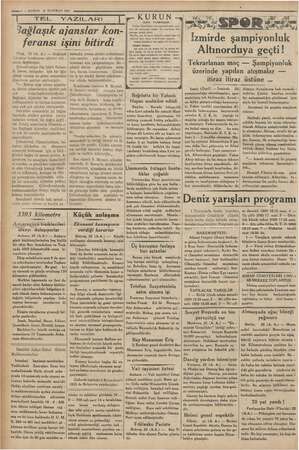  A Ee —!0 — KURUN 26 HAZİRAN 1935 | TEL YAZILARI | e) İLAN ÜCRETLERİ 3ağlaşık ajanslar kon- | feransı işini bitirdi Prag, —