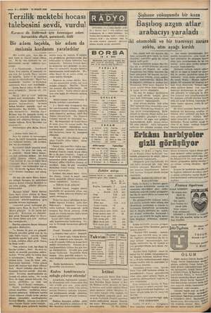    —— 6— KURUN 16 NİSAN 1938 Terzilik mektebi hocası 'talebesini sevdi, vurdu! makasla karılarını yaraladılar Biri evvelki...