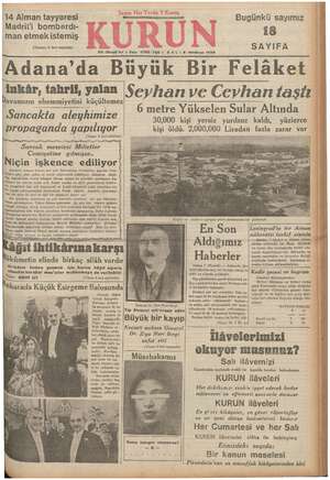  | (14 Alman tayyaresi , Madrit'i bombardı- man etmek istemiş (Yazıları 8 inci sayfada) 20-3üncü Yıl Adana'da B m inkâr,...