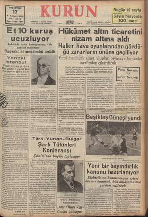    PAZARTESİ 17 2. Kânun 1938 Et10 kuruş ucuzluyor Ankarada celep komisyoucuları ile yapılan toplantıda Başvekil et meselesini