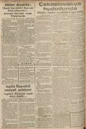    Hitler diyorki: | “Şuşniğ beni aldattı! Bunu asla kabul edemezdim !,, Alman devletre isi A CN Londra 14 (&.M) 4 Döyl Meği;