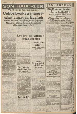  4 KURUN U MART 195 SON HABERLER Tehiikeler karşısında... Çekoslovakya manev- ralar yapmıya başladı Belçika da askeri...