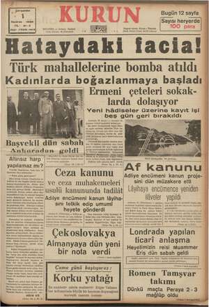    Çarşamba 1 Haziran 1938 YIL: 21-3 7323-1413 Sayı: STANBUL Posta kutusu: 46 (İstanbul) — Ankara Caddesi ... Telgraf adresi: