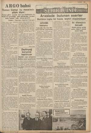  ARGO bahsi » Osman Cemal şöyle Yerine göre yazıda bu meseledz diyor: her şey kullanılır, iş Delikızın getinliği gibi...
