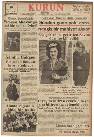     Perşembe 16 Bugün 12 sayfa Sayısı heryerde Haziran 1938 YIL: 21-3 1428 ISTANBUL — Ankara Caddesi * Telgraf adresi: Kurun «