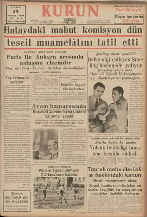    Haziran 1938 YIL: 21-3 Sayı: 7346-1436) Hataydaki mahut komisyon dün tescil muamelâtını tatil etti ANBUL — Ankara ddesi...