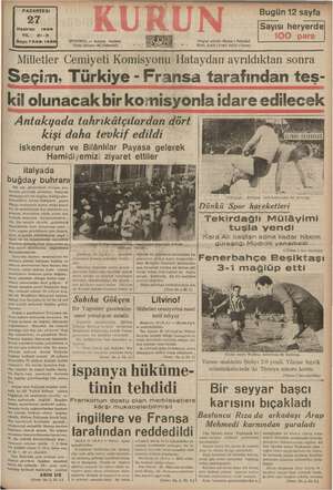   .. PAZARTESİ Bugün 12 sayfa Haziran 1938 Sayısı heryerde YIL: 21-3 Sayı; 143 STANBUL — Ankara Caddesi Telgraf adresi: Kurun