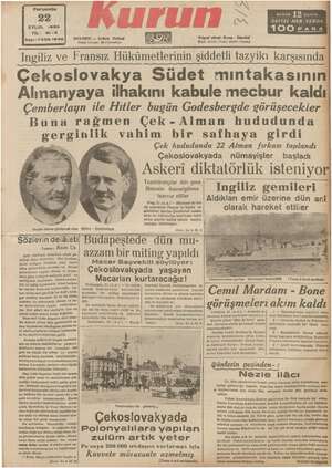    Perşembe 22 EYLUL 19388 YIL: 21-3 Sayı: Ingiliz ve Fransız Hükümetlerinin şiddetli tazyikı karşısında İSTANBUL — An£ara...